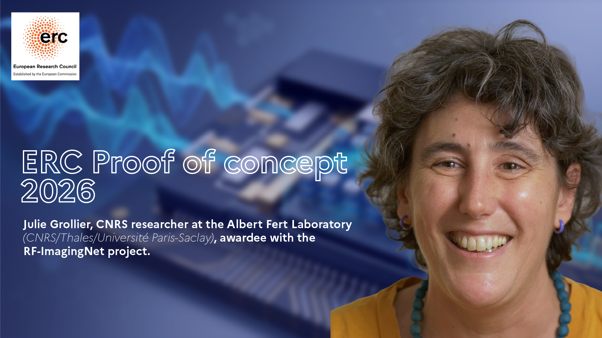  Julie Grollier, a CNRS researcher at the Albert Fert Laboratory, has been awarded an ERC Proof of Concept (PoC) 2026 grant 