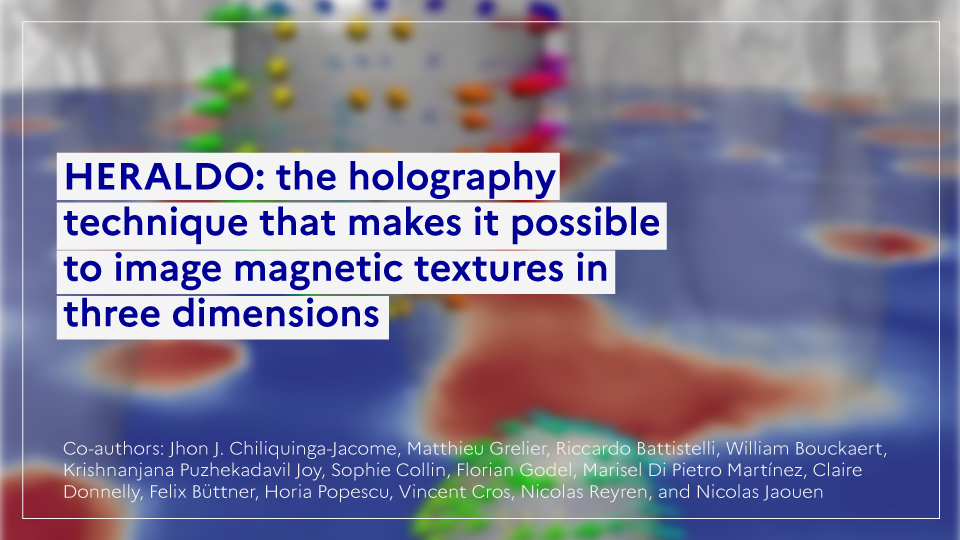  HERALDO, the holography technique that makes it possible to image magnetic textures in three dimensions 